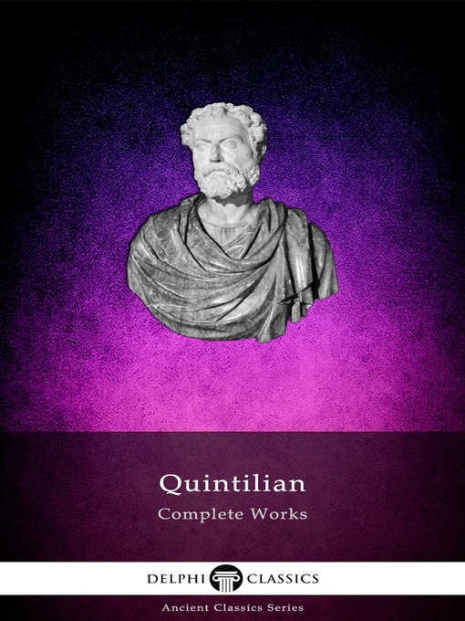 Title details for Delphi Complete Works of Quintilian (Illustrated) by Quintilian Quintilian - Available